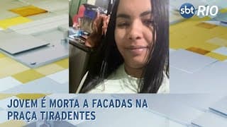 Jovem é morta a facadas na Praça Tiradentes