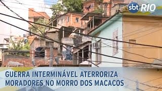 Guerra interminável aterroriza moradores no Morro dos Macacos