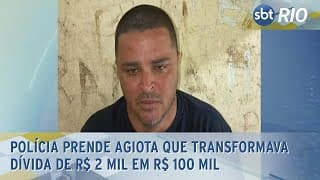 Polícia prende agiota que transformava dívida de R$ 2 mil em R$ 100 mil