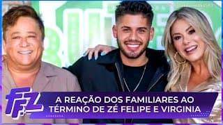 Família e amigos de Virginia e Zé Felipe se pronunciam após término | Fofocalizando 29/05/25