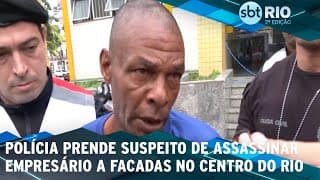 Polícia prende suspeito de assassinar empresário a facadas no Centro do Rio