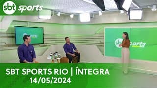 SBT SPORTS RIO | ÍNTEGRA  - 14/05/2024