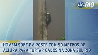 Homem sobe em poste com 50 metros de altura para furtar cabos na Zona Sul Rio