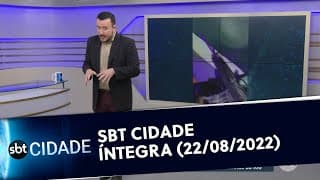SBT Cidade - Íntegra (22/08/2022)
