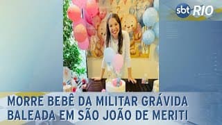 Morre bebê da militar grávida baleada em São João de Meriti