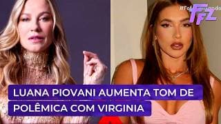 Luana Piovani aumenta tensão com Virginia Fonseca | Fofocalizando 30/04/26