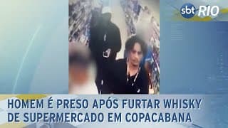 Homem é preso após furtar whisky de supermercado em Copacabana