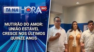Mutirão do Amor: União Estável cresce nos últimos quinze anos