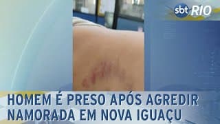 Homem é preso após agredir namorada em Nova Iguaçu
