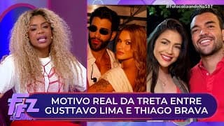 Entenda o real motivo da treta entre Gusttavo Lima e Thiago Brava | Fofocalizando 10/09/25