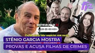 EXCLUSIVO: veja conversas entre Stênio Garcia e filhas sobre apartamento | Fofocalizando 09/04/26