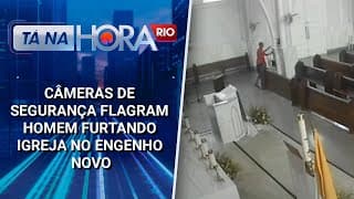 Câmeras de segurança flagram homem furtando igreja no Engenho Novo