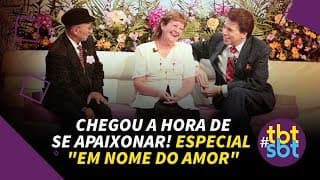 Especial Em Nome do Amor | TBTSBT