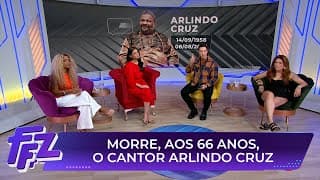 Morre o sambista Arlindo Cruz aos 66 anos | Fofocalizando 08/08/25
