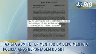 Taxista admite ter mentido em depoimento a polícia após reportagem do SBT