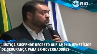 Justiça suspende decreto que amplia benefícios de segurança para ex-governadores