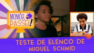 Miguel Schmid reage ao seu teste para a novela "A Infância de Romeu e Julieta" | Mamãe, Passei!