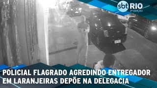 Policial flagrado agredindo entregador em Laranjeiras depõe na delegacia