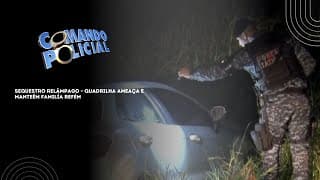 SEQUESTRO RELÂMPAGO ? QUADRILHA AMEAÇA E MANTEÊM FAMILÍA REFÉM