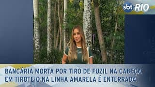 Bancária morta por tiro de fuzil na cabeça em tiroteio na Linha Amarela é enterrada