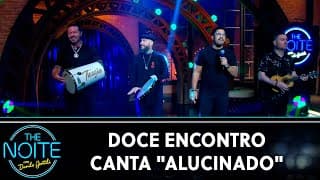 Doce Encontro canta "Alucinado" | The Noite (02/11/24)