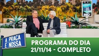 A Praça É Nossa 21/11/24) | Programa Completo