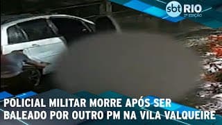 Policial militar morre após ser baleado por outro PM na Vila Valqueire