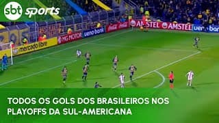 Todos os gols dos brasileiros nos playoffs da Sul-Americana | SBT Sports (21/07/24)