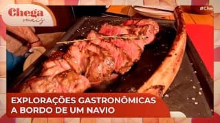 Descobertas gastronômicas em um dos maiores cruzeiros | Chega Mais (28/11/24)