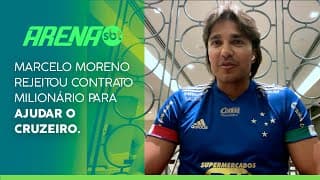 Marcelo Moreno revela ter ignorado contrato milionário para ajudar o Cruzeiro | Arena SBT (12/07/21)