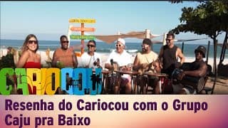 Resenha do Cariocou com o Grupo Caju pra Baixo