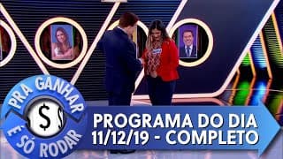 Pra Ganhar É Só Rodar (11/12/19) | Completo