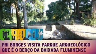 Pri Borges visita parque arqueológico que é o berço da Baixada Fluminense