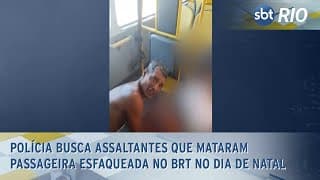 Polícia busca assaltantes que mataram passageira esfaqueada no BRT no dia de Natal