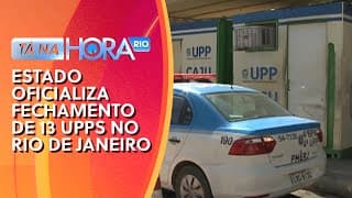 Estado oficializa fechamento de 13 UPPs no Rio de Janeiro