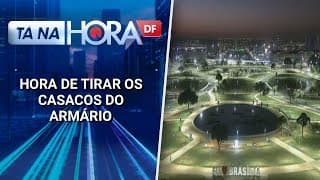 Manhãs e Noite começam a ficar mais frias no DF durante os próximos meses | Tá na hora DF
