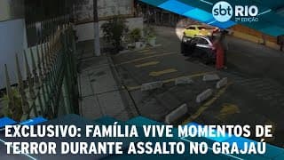 EXCLUSIVO: Família vive momentos de terror durante assalto no Grajaú