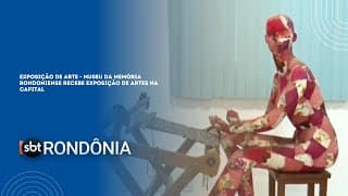EXPOSIÇÃO DE ARTE - MUSEU DA MEMÓRIA RONDONIENSE RECEBE EXPOSIÇÃO DE ARTES NA CAPITAL