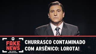 SBT Contra Notícias Falsas: Churrasco contaminado com arsênico