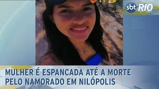 Mulher é espancada até a morte pelo namorado em Nilópolis