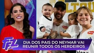 Neymar adianta comemoração de Dia dos Pais; entenda | Fofocalizando 08/08/25