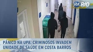 Pânico na UPA: Criminosos invadem unidade de saúde em Costa Barros
