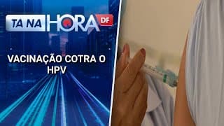 Jovens de 15 a 19 anos têm até sábado para se vacinarem contra o HPV | Tá na hora DF