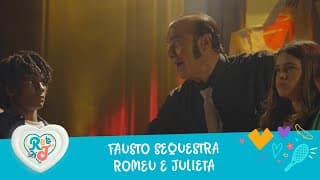 Fausto sequestra Romeu e Julieta | A Infância de Romeu e Julieta