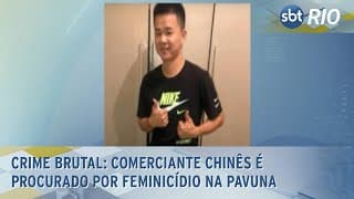 Crime brutal: Comerciante chinês é procurado por feminicídio na Pavuna