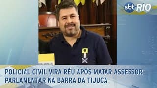 Policial Civil vira réu após matar assessor parlamentar na Barra da Tijuca