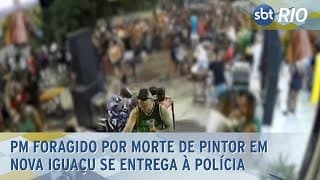 PM foragido por morte de pintor em Nova Iguaçu se entrega à polícia