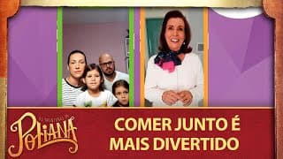 Comer junto é mais divertido - EP 5: Jornada da Mudança | As Aventuras de Poliana