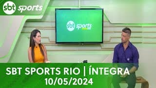SBT SPORTS RIO | ÍNTEGRA - 10/05/2024