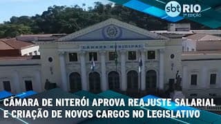 Câmara de Niterói aprova reajuste salarial e criação de novos cargos no legislativo
